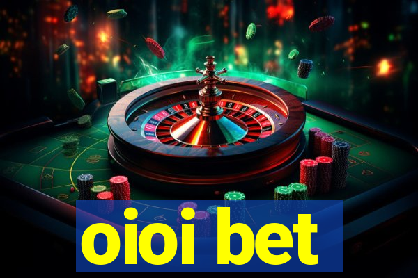 oioi bet